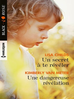 cover image of Un secret à te révéler--Une dangereuse révélation